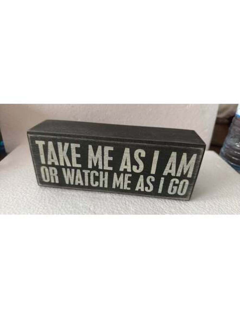 Primitives by Kathy 'Take Me As I Am' Box Sign